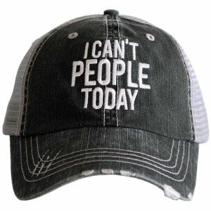 I CAN’T PEOPLE TODAY TRUCKER HAT